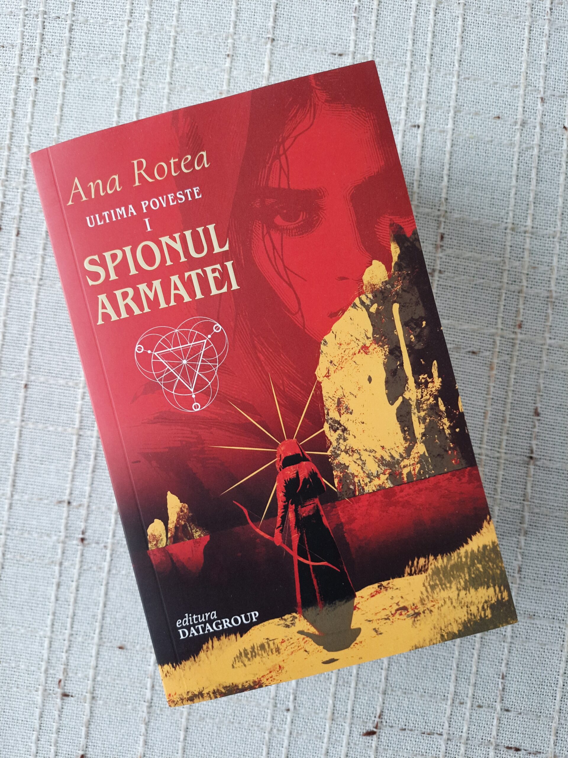 Ultima poveste. Spionul armatei – Ana Rotea